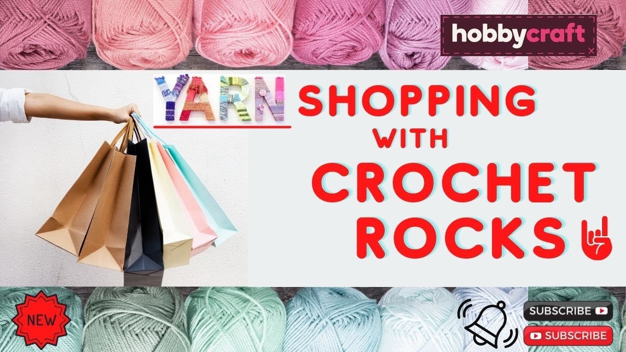 Come Yarn Shopping with Crochet Rocks to HobbyCraft