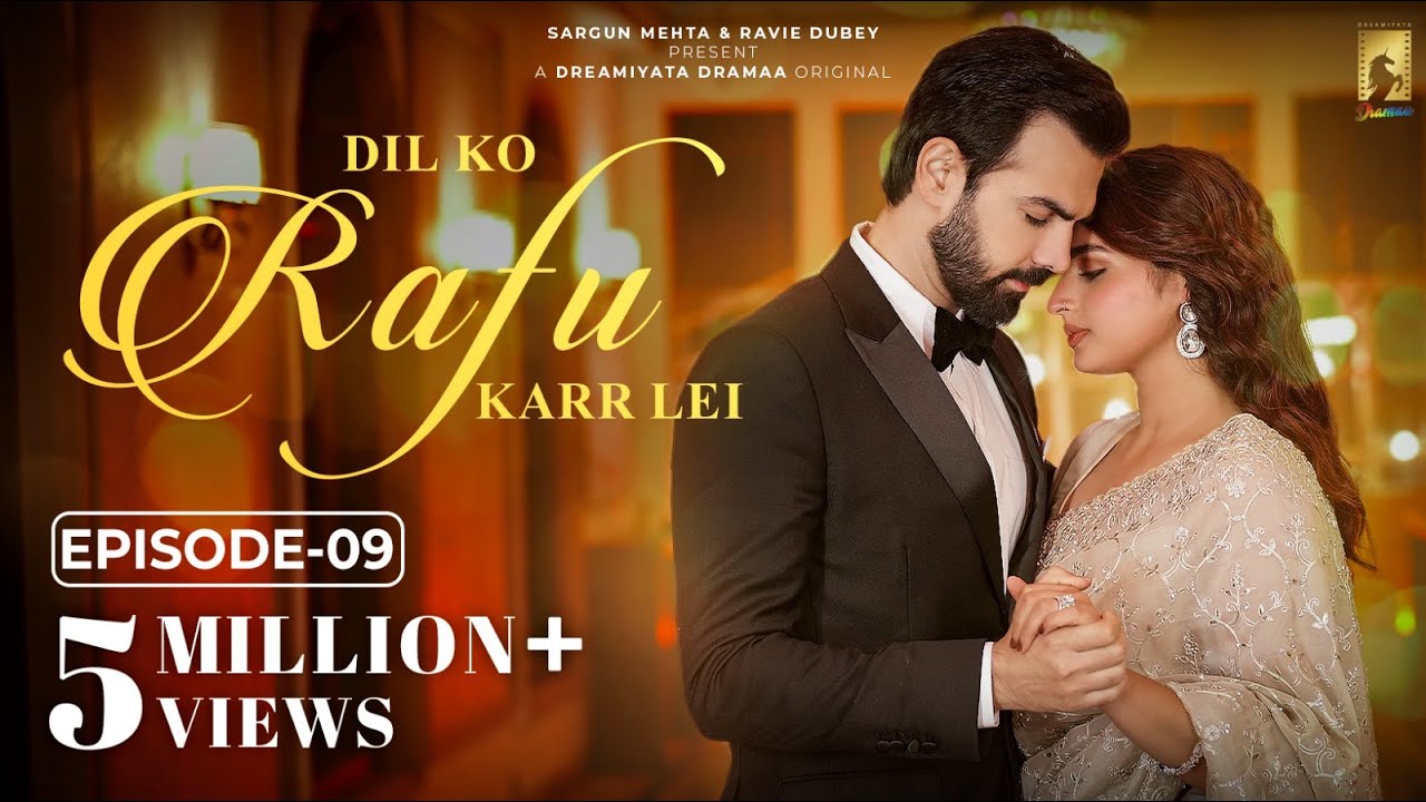 Dil Ko Rafu Karr Lei - Episode 9 | Ayesha Khan | Karan V Grover | Sargun Mehta | Ravie Dubey