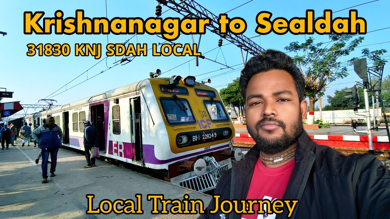 Krishnanagar to Sealdah | 31830 Krishnanagar Sealdah local | local train journey 🚆