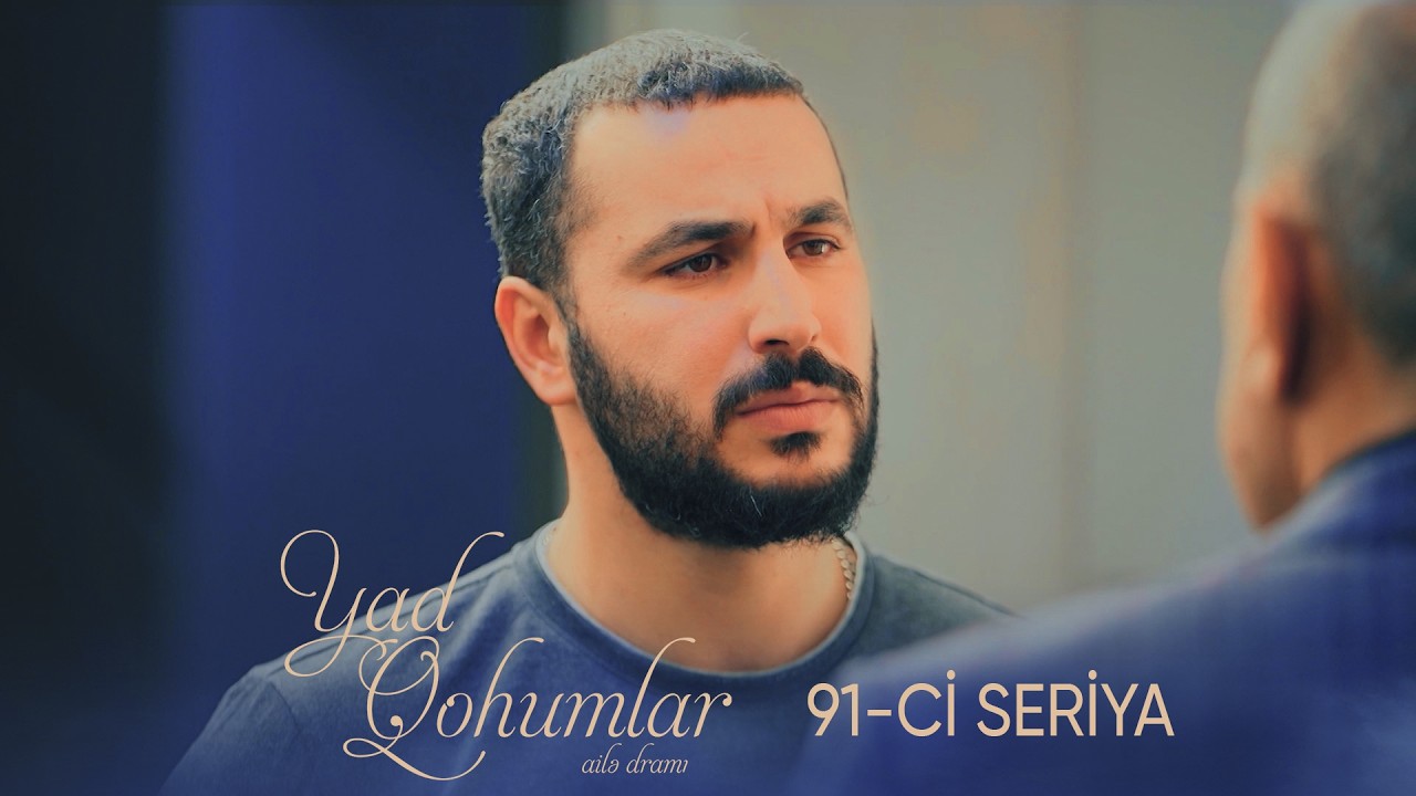 Yad Qohumlar  91-ci Seriya
