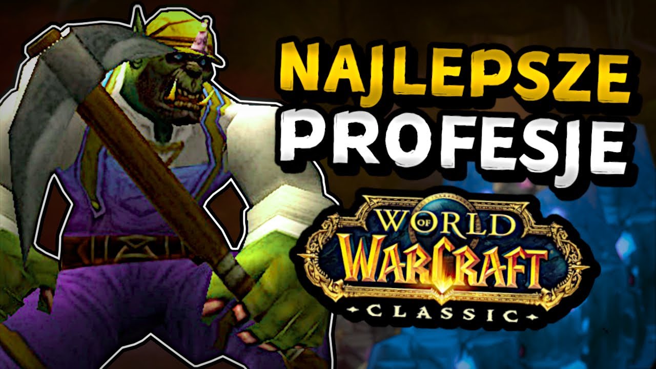 Jakie PROFESJE Wybrać w World of Warcraft Classic Fresh?