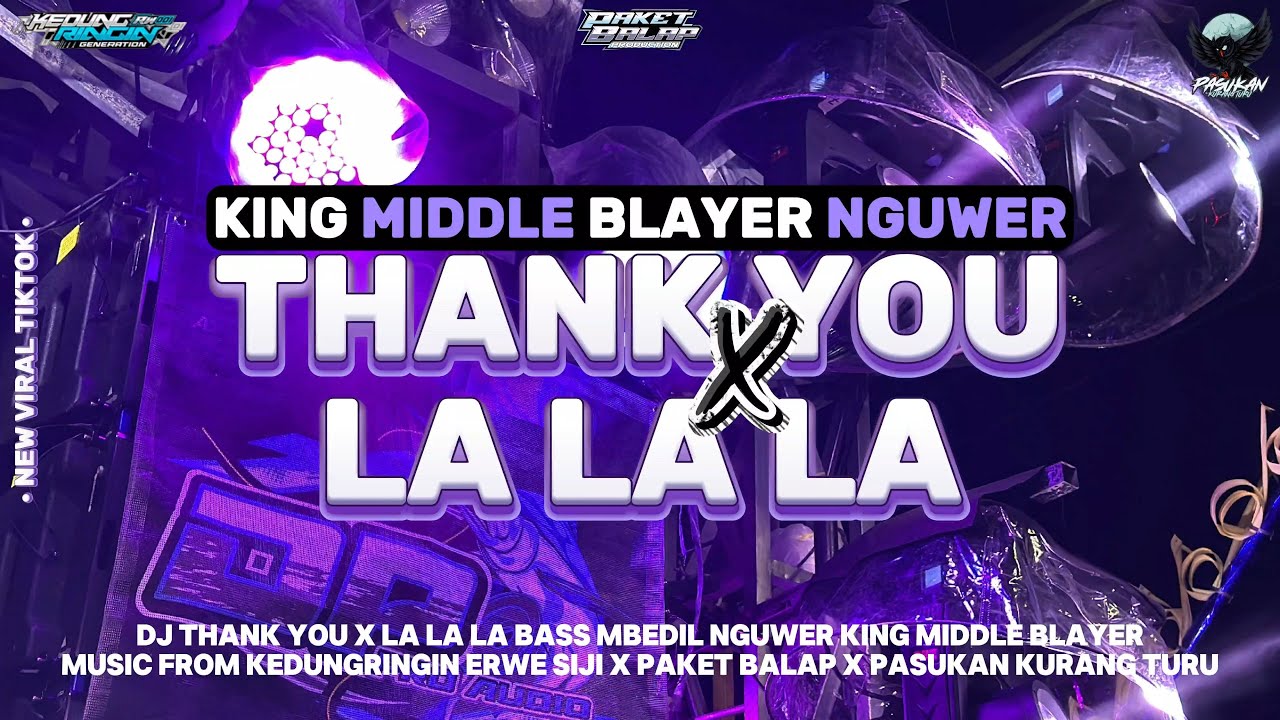Dj Terbaru || Dj thank you x La la la by Pemuda kedungringin erwe siji generation x Paket balap