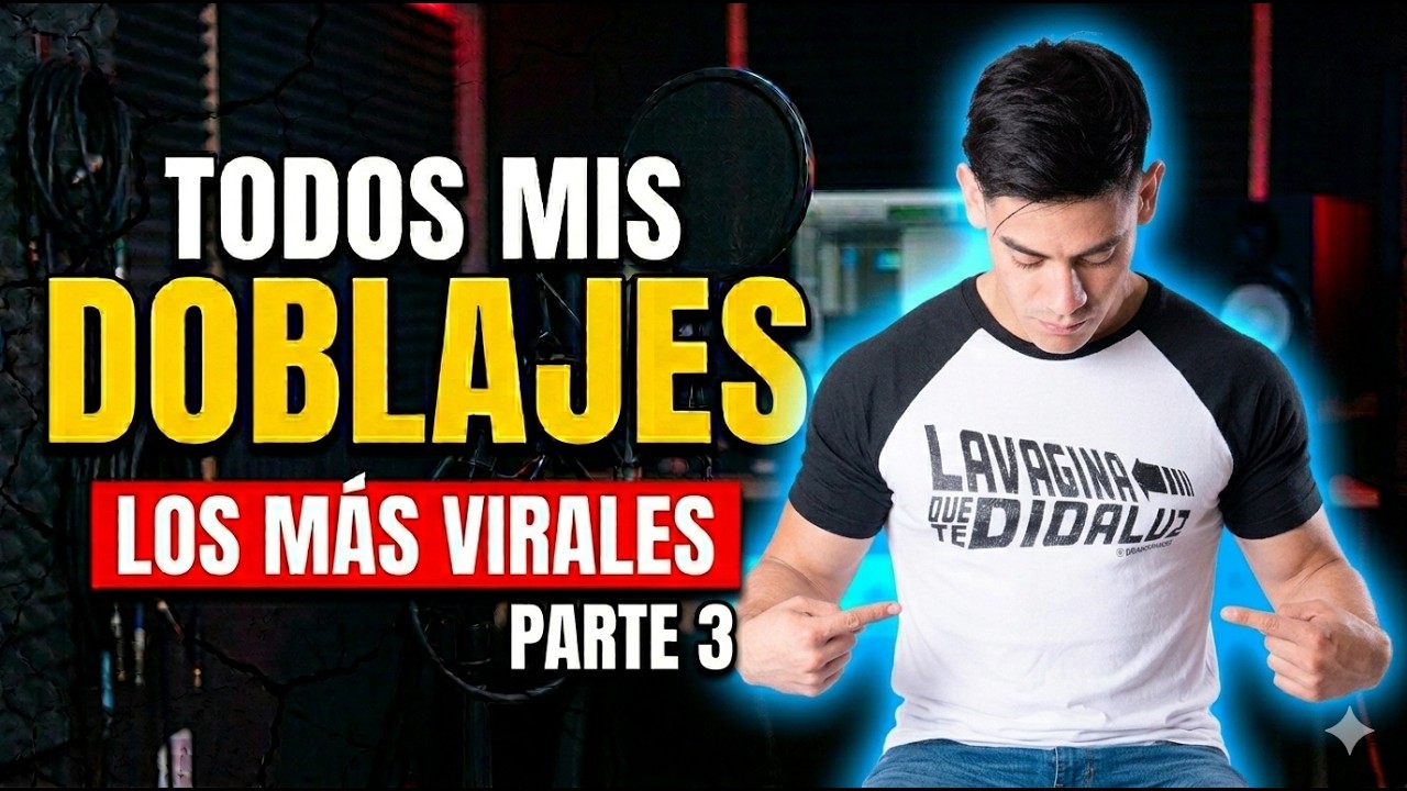 Todos mis DOBLAJES parte 3