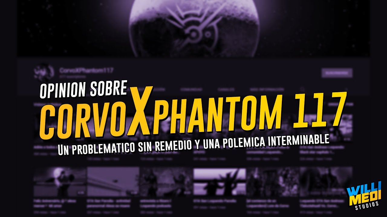 Opinión sobre CorvoXphantom 117 - (El innombrable) | Un Problemático polémico sin aparente remedio