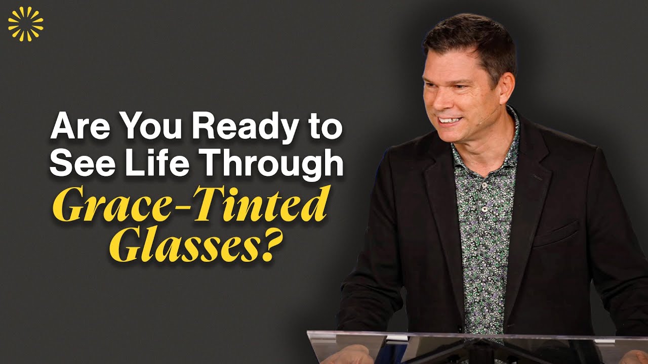 Are You Ready to See Life Through Grace-Tinted Glasses? | Andrew Farley