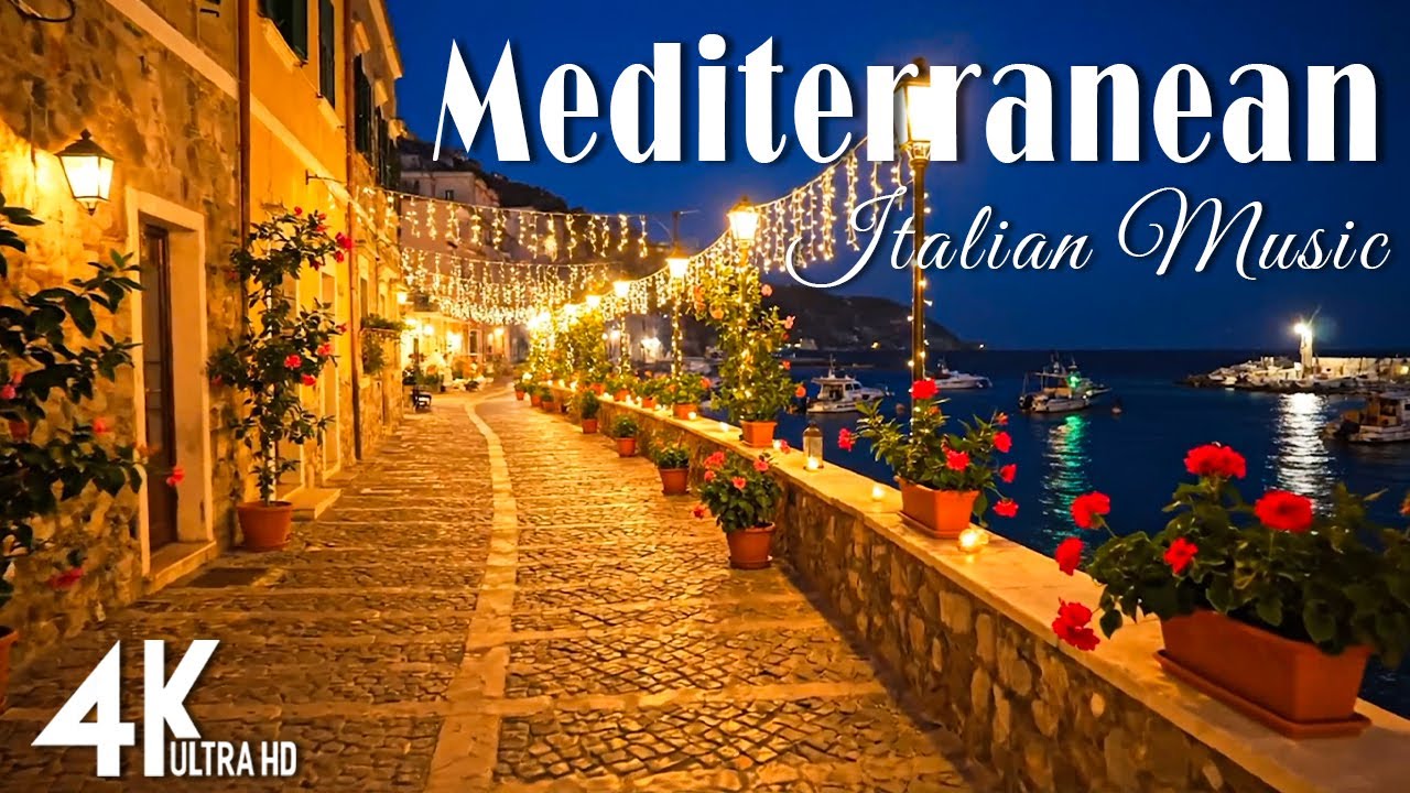 🎶 Relaxing Mediterranean Dream 🌊🎶 Romantic Italian Music & Dreamy Seaside Views ☀️🎶