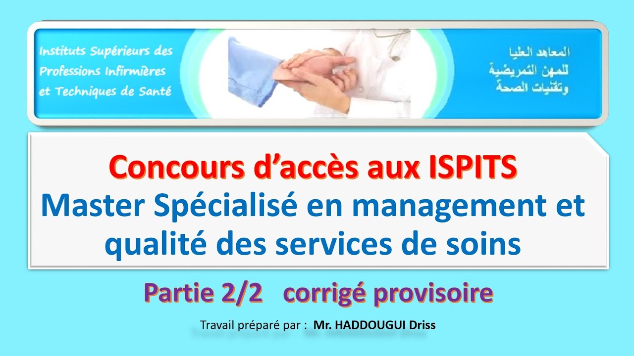 Part2 Concours d’accès aux ISPITS Master Spécialisé en management et qualité des services de soins