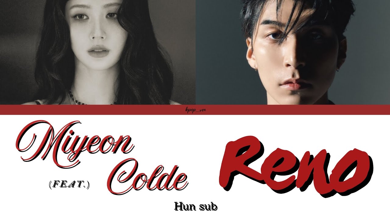 MIYEON-Reno (feat. Colde) magyarul/HUN sub (Color Coded Lyrics)