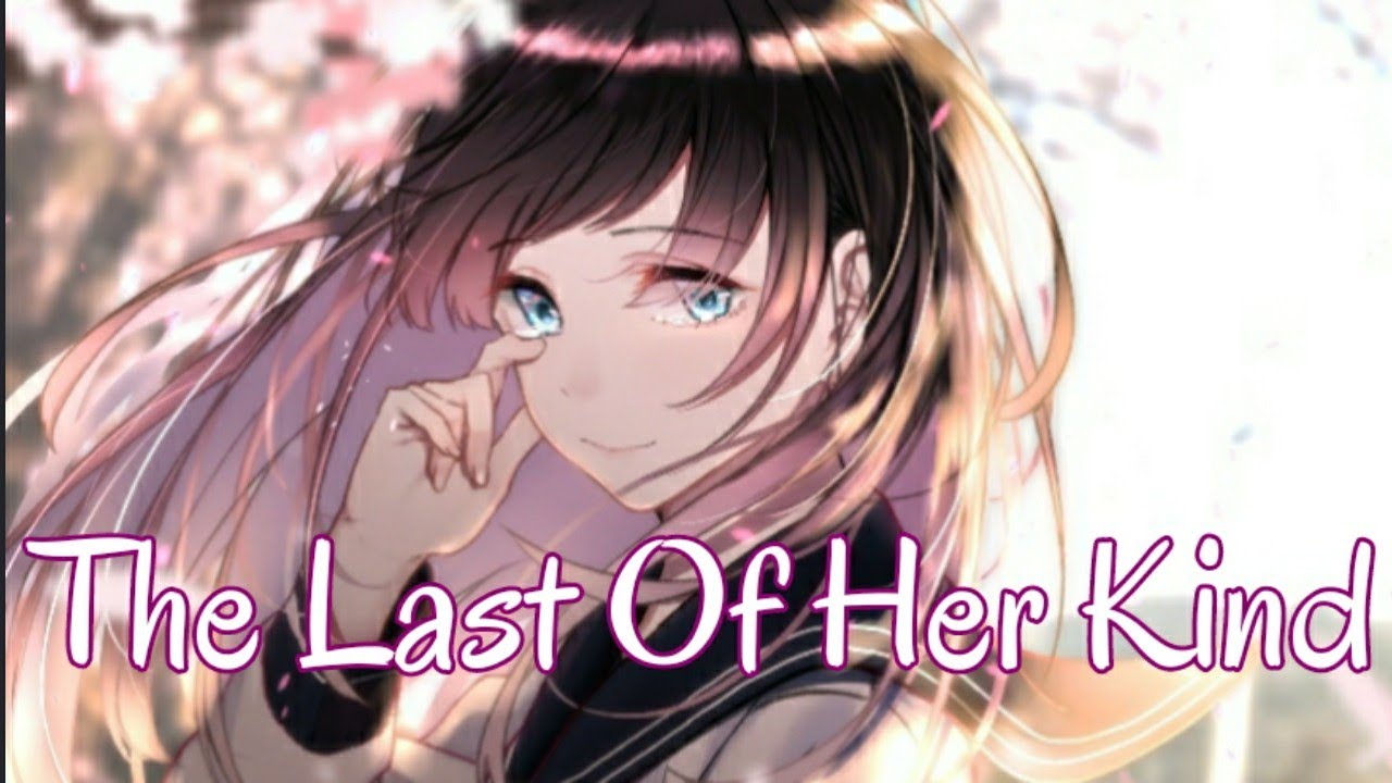 Nightcore - Last Of Her Kind (Lyrics)