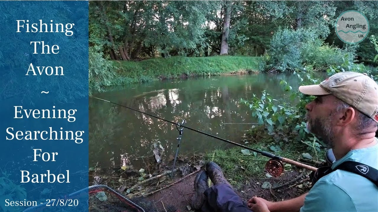 Fishing The Avon - Searching For Barbel - 27/8/20 (Video 175)