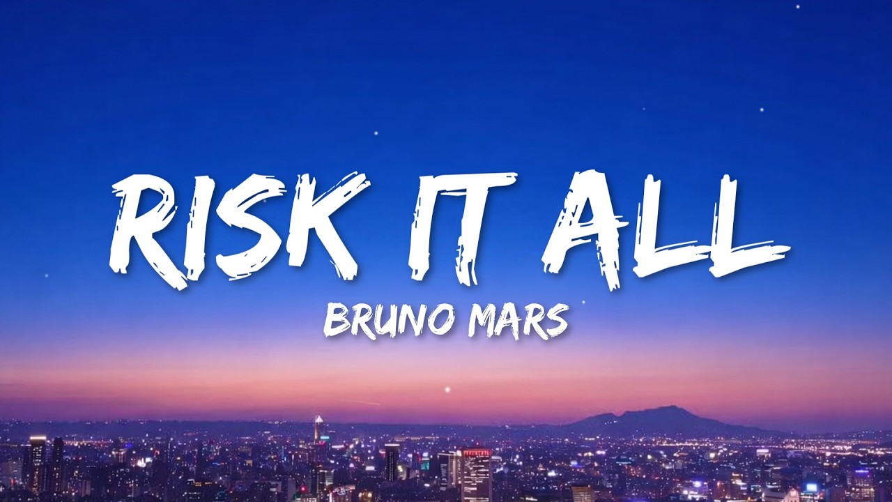 Bruno Mars - Risk It All (Lyrics)