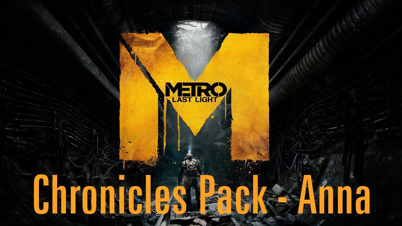 Metro Last Light - Chronicles pack DLC - Anna
