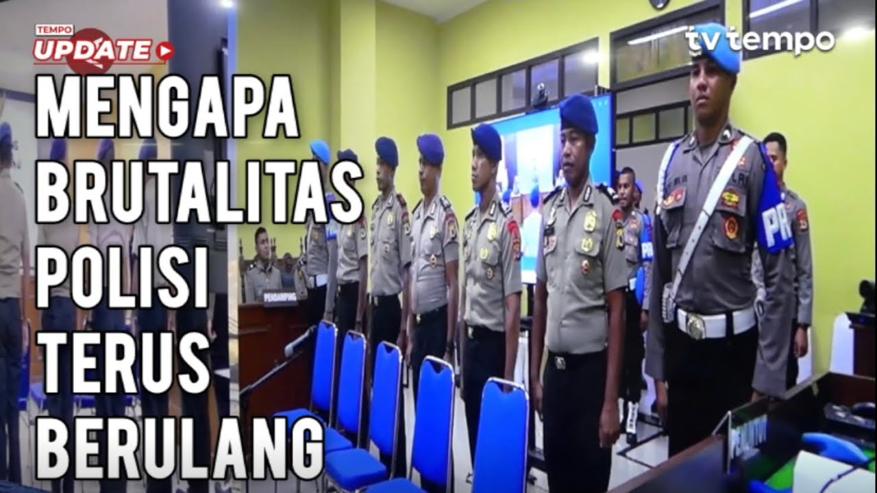 Mengapa Brutalitas Polisi Terus Berulang