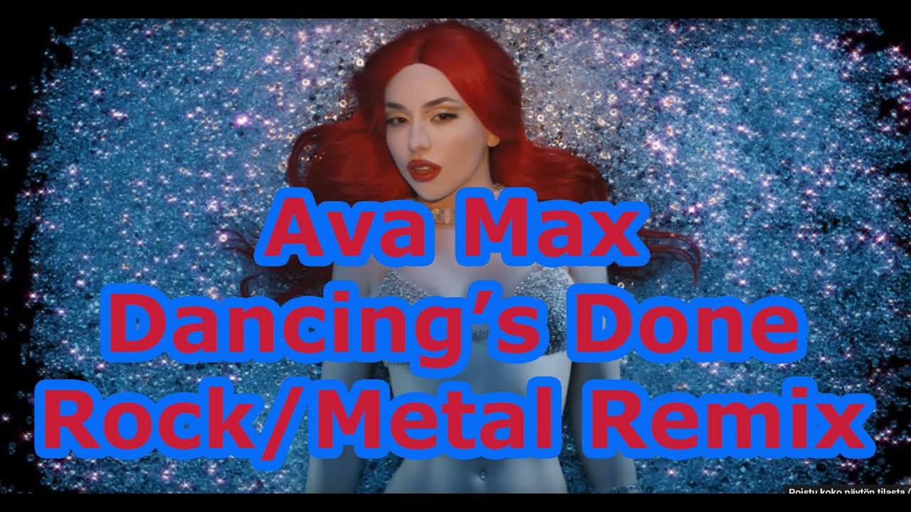 Ava Max - Dancing's Done Rock/Metal Remix