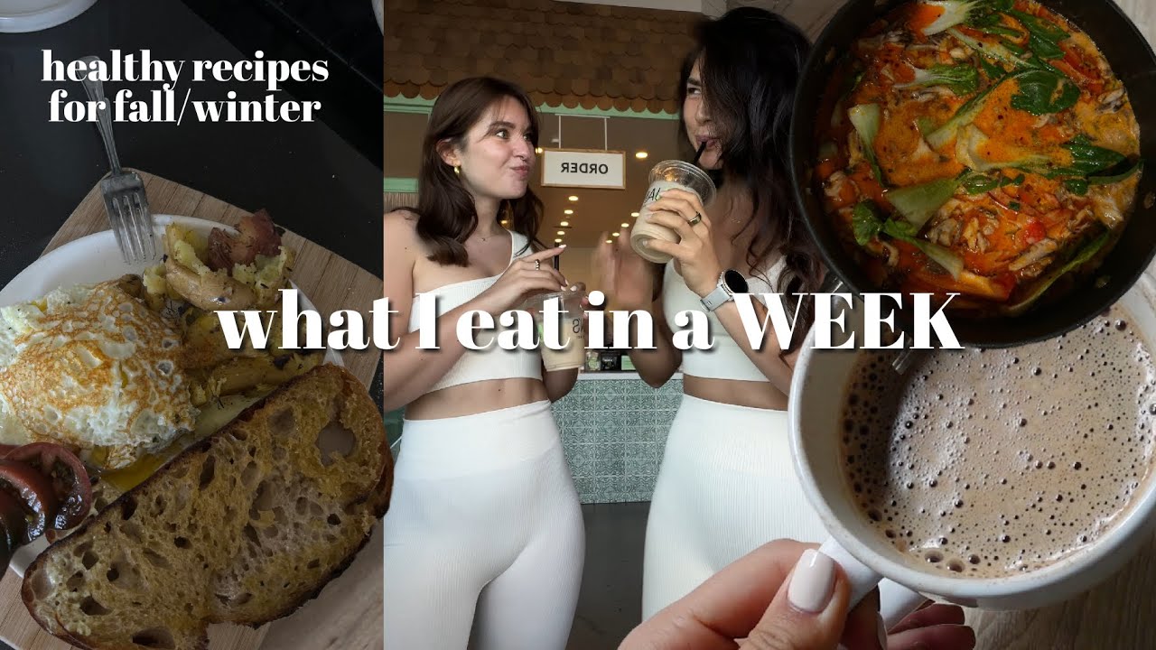 WHAT I EAT IN A WEEK - (I'm back and with new HEALTHY recipes)
