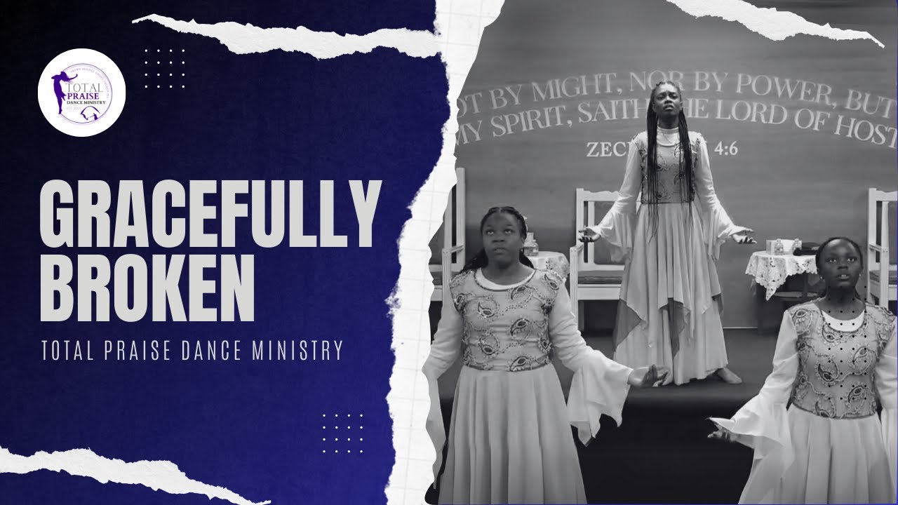 Gracefully Broken | Total Praise Dance Ministry