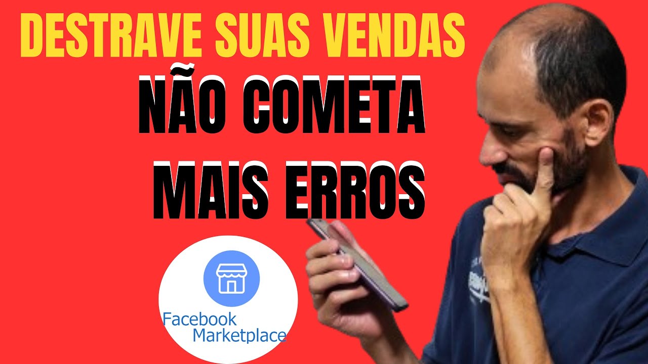 Erros nos Anúncios no Marketplace do Facebook: Dicas Para Vender Mais no Facebook Marketplace!