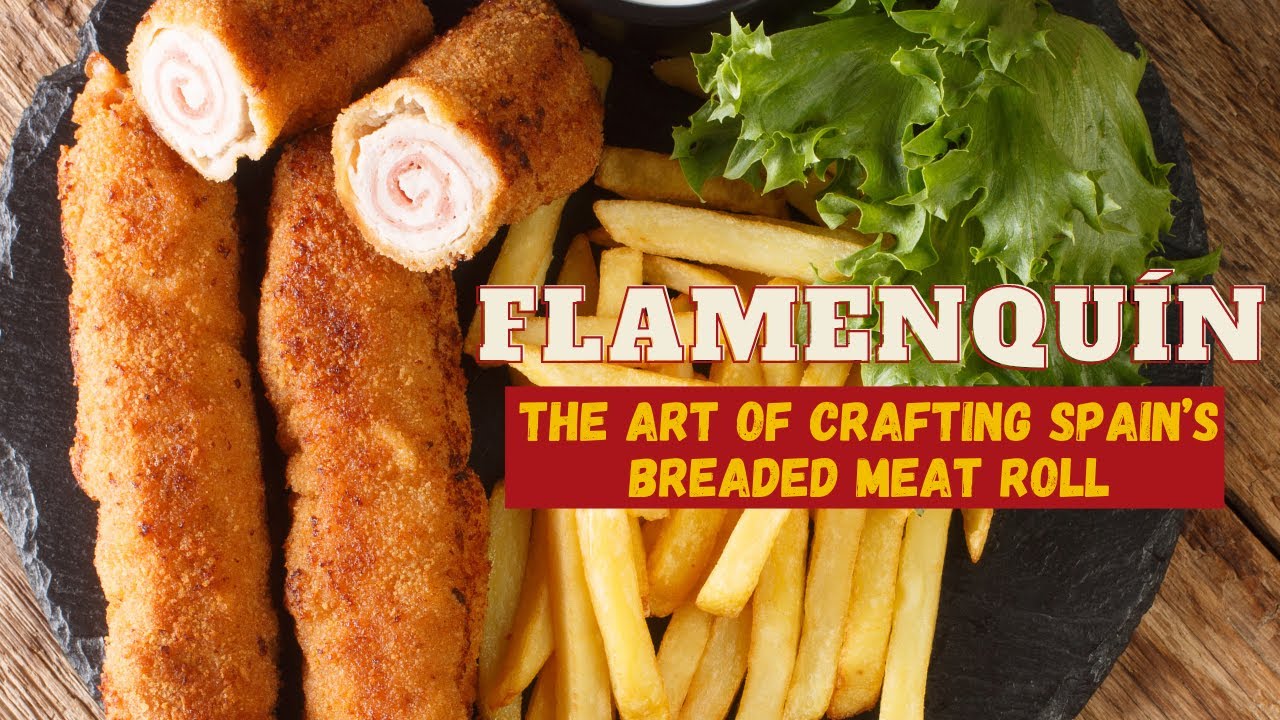 Flamenqu&iacute;n: The Art of Crafting Spain&rsquo;s Breaded Meat Roll