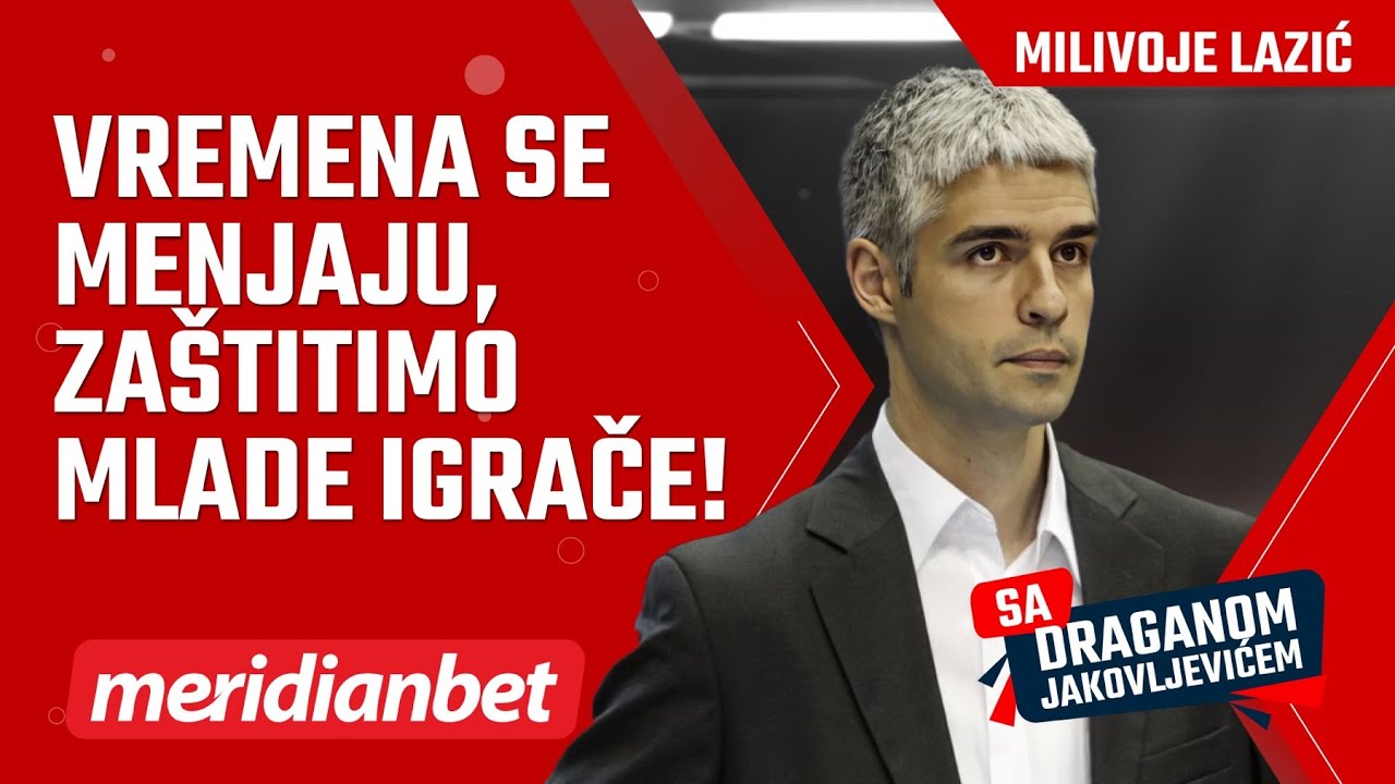 Sa Draganom Jakovljevićem: Milivoje Lazić - Razvojni timovi su spas za mlade igrače!