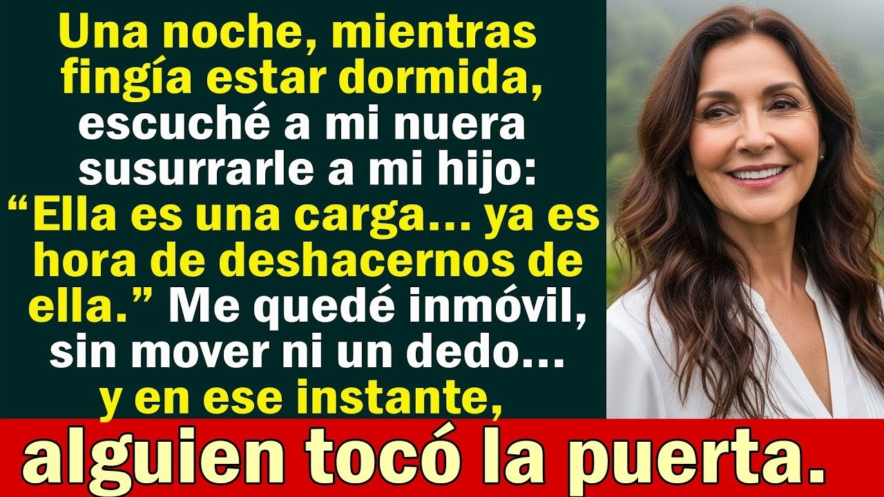 Una noche oí a mi nuera decir  “Hay que deshacernos de ella”… y lo que hice los dejó mudos