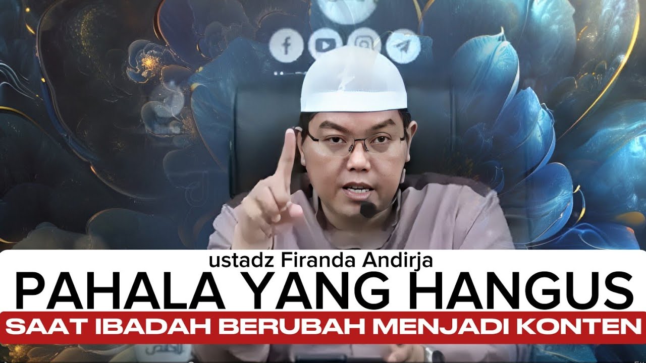 Mengubur Amal dari Pujian, Menuai Surga di Akhirat - ustadz Firanda Andirja 