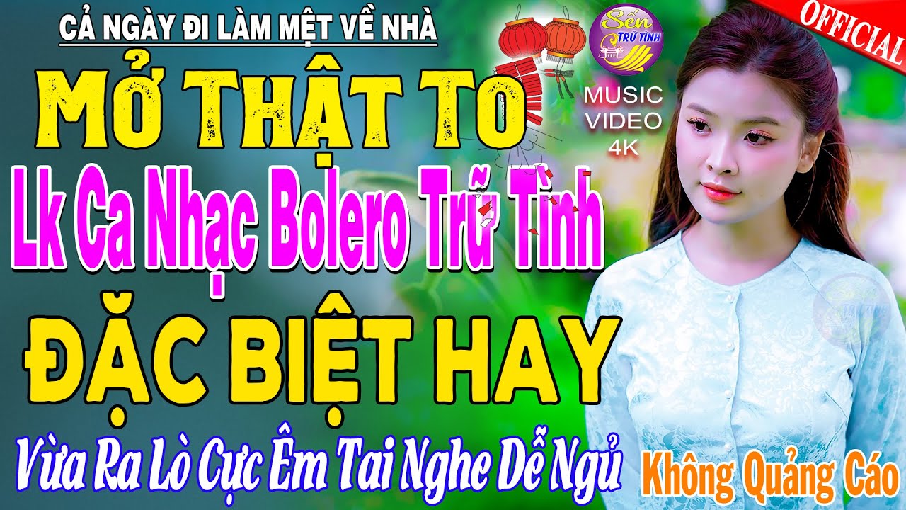LK Nhạc Trữ Tình Bolero KHÔNG QUẢNG CÁO Cả Xóm Phê  TUYỆT PHẨM Bolero Sến Xưa Ngọt Ngào TOÀN BÀI HAY