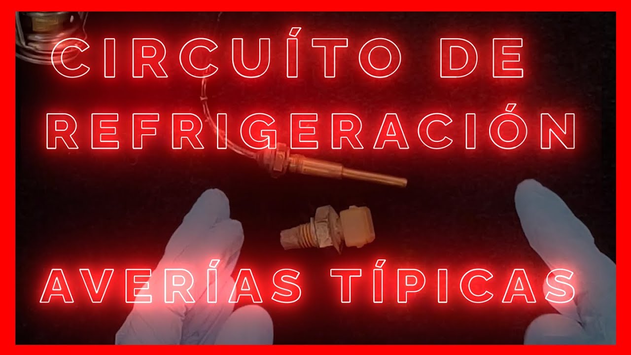 Averías típicas del CIRCUITO DE REFRIGERACION de un motor o sistema de enfriamiento