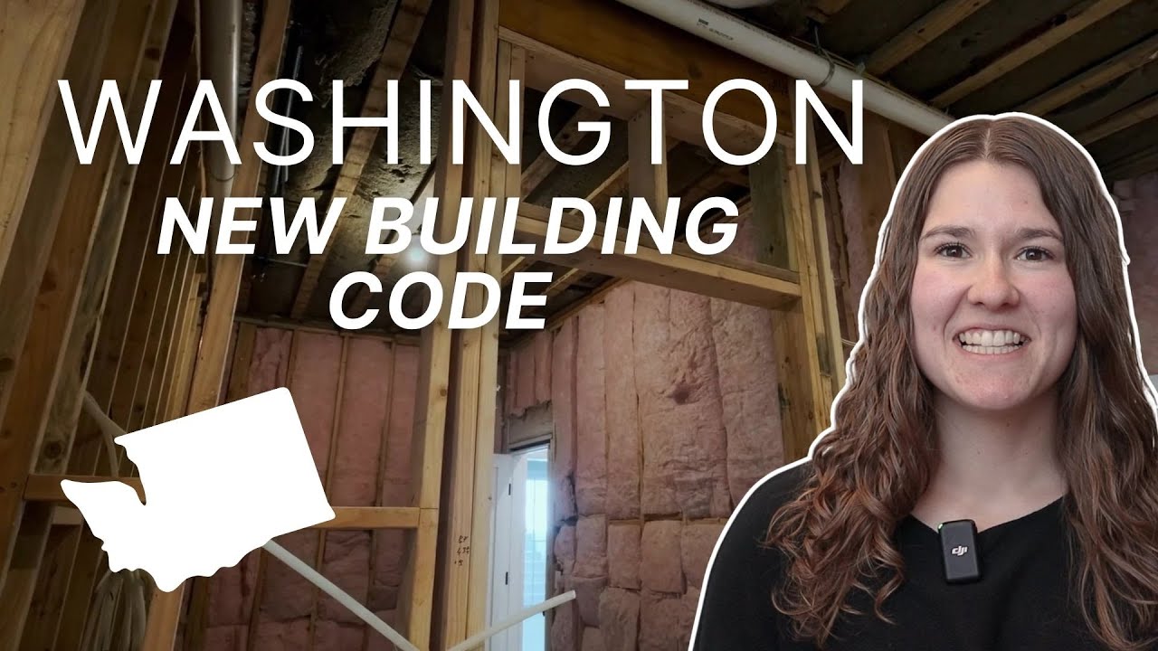 Breaking Down Washington’s NEW Building Code
