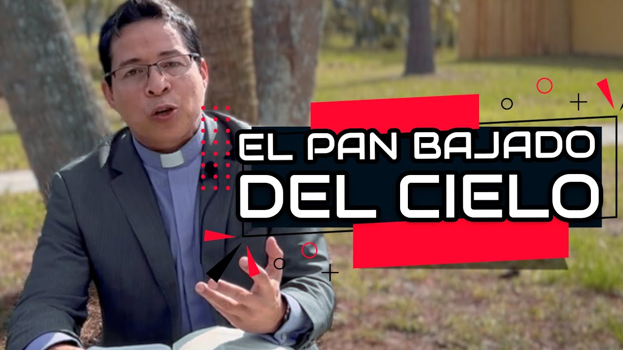 EL PAN BAJADO DEL CIELO-P. Mario Castañeda
