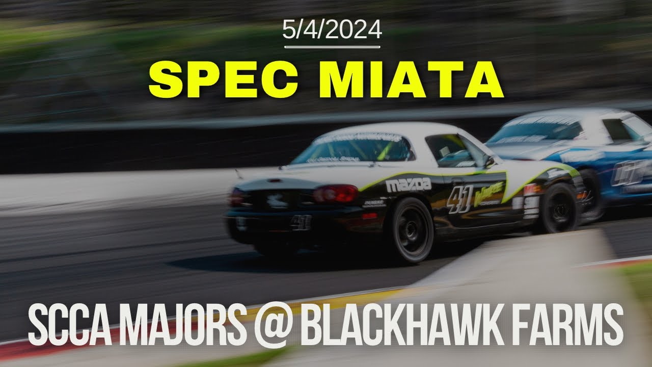Spec Miata - SCCA Majors @ Blackhawk Farms - May 4th, 2024