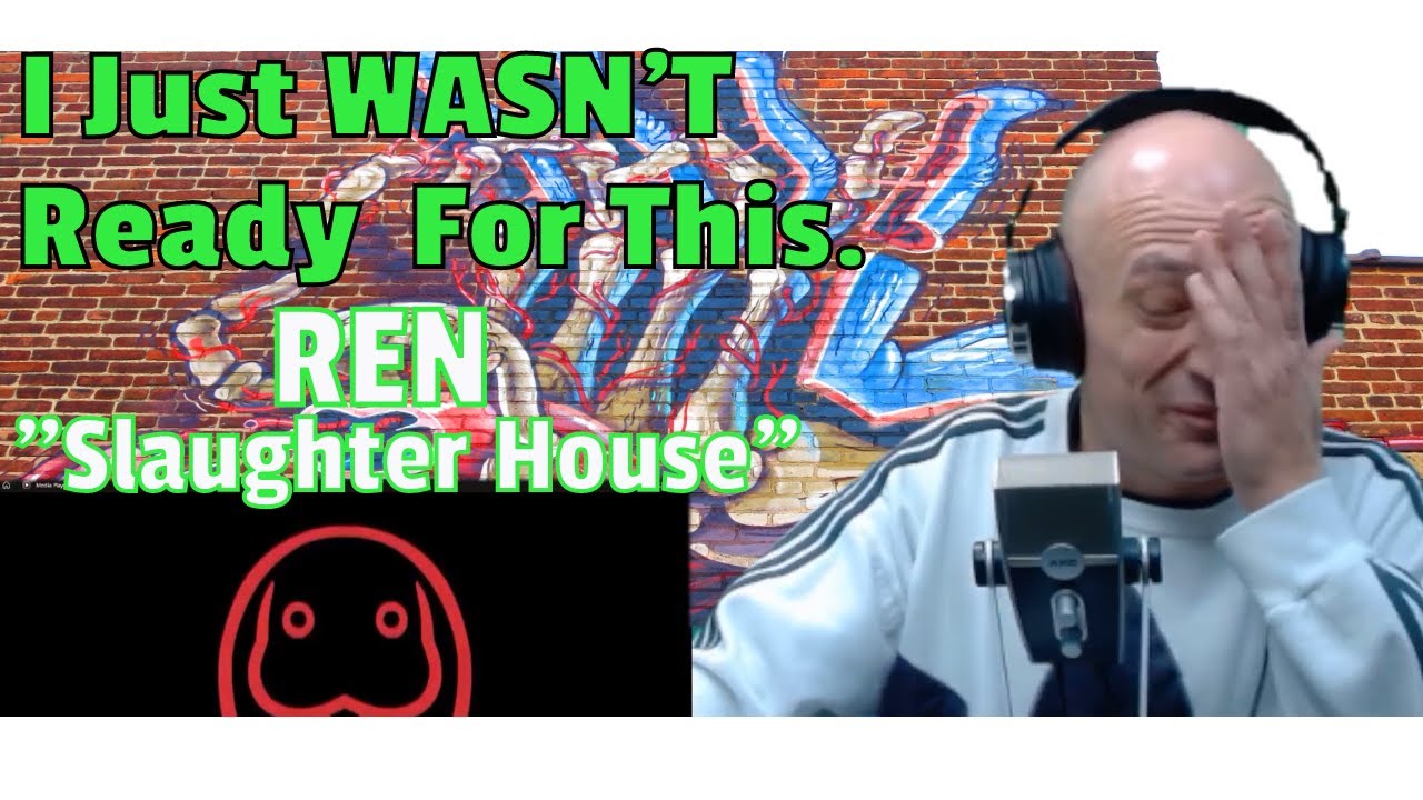 Ren Ft. Kit - Slaughter House  (REACTION!)  I Simply WAS NOT READY...