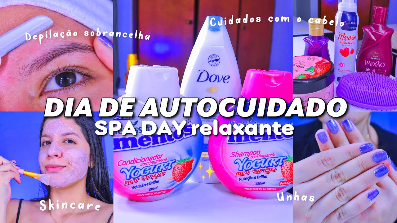 DIA DE AUTOCUIDADO SPA DAY RELAXANTE🦋🚿cabelo, unhas, self care