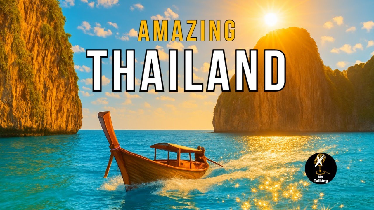 Amazing Thailand – Most Beautiful Places | No Talking | Cinematic 4K Travel Video