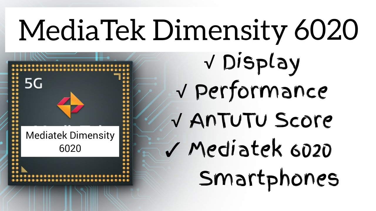 MEDIATEK DIMENSITY 6020 PROCESSOR GPU , PERFORMANCE ANTUTU SCORE AND SPECIFICATIONS