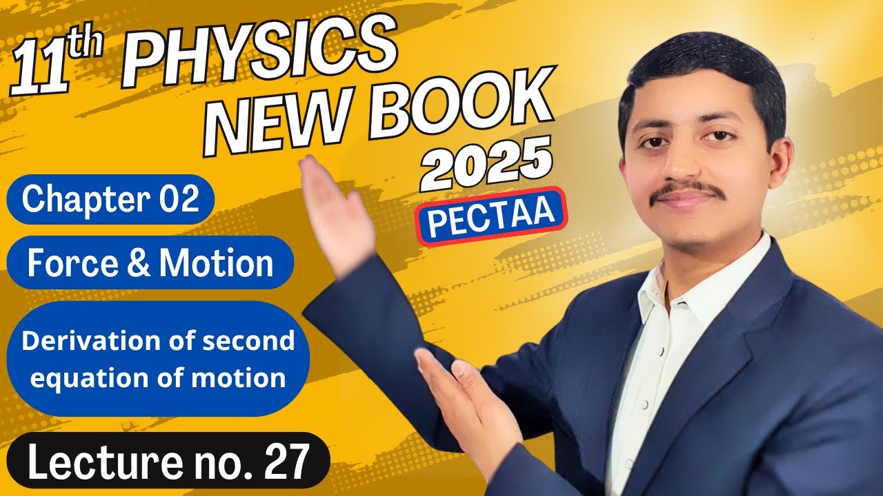 Derivation of Second Equation of Motion | Physics class 11 chapter 2 new book