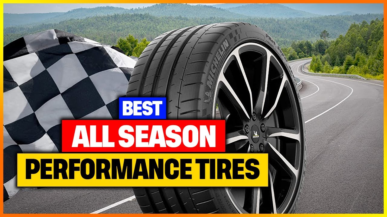 Best All Season Performance Tires 2026 [Top 6 Picks Reviewed]
