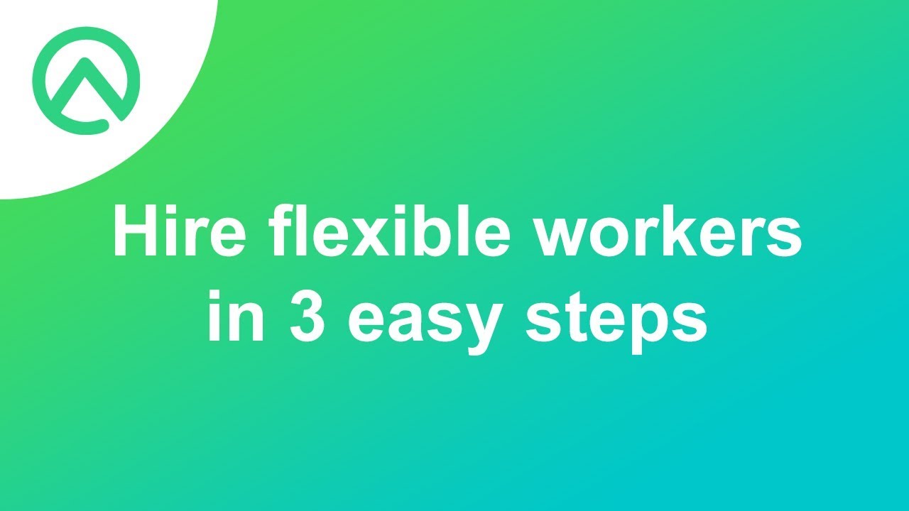 How to: Hire flexible workers in 3 easy steps