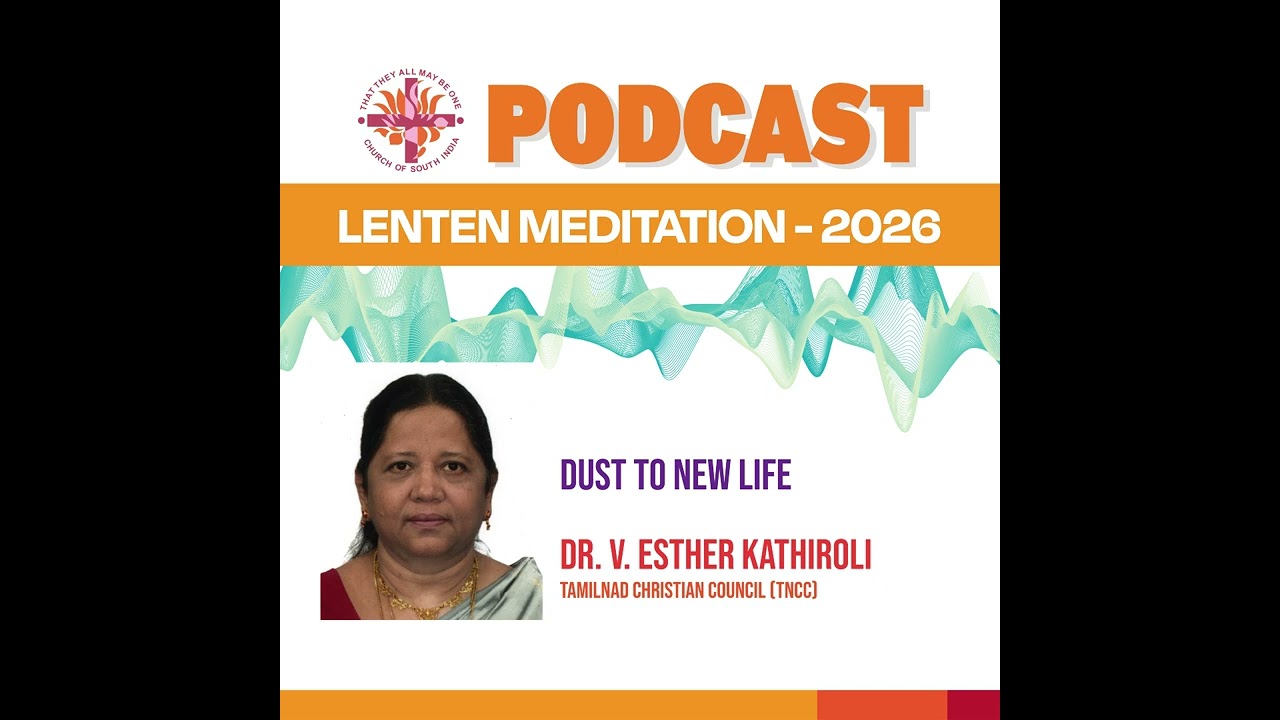 02. Lenten Meditation | Dr. V. Esther Kathiroli | Dust to New Life