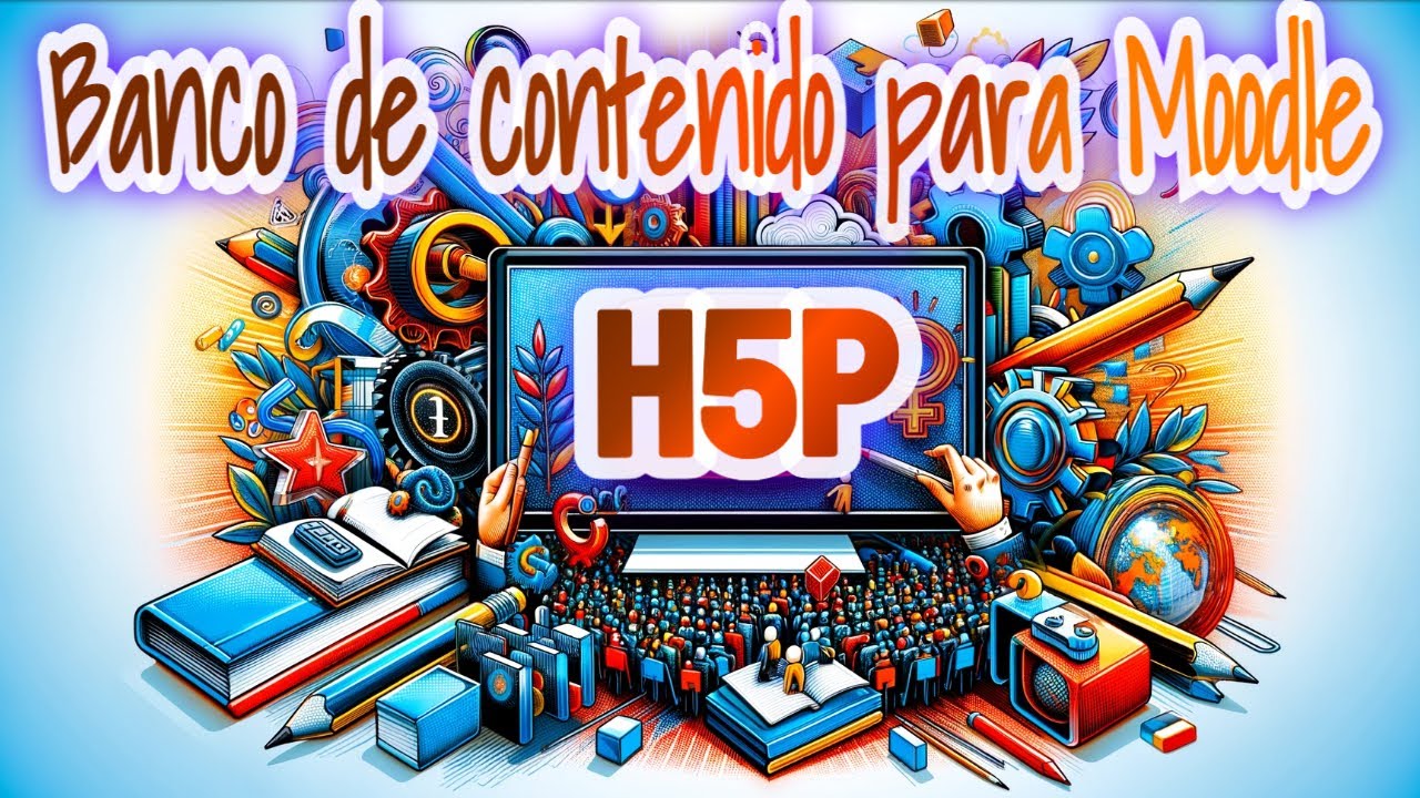 Innovación en Moodle: Cómo Crear Contenidos Dinámicos con H5P