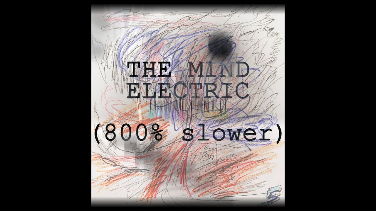 Miracle Musical - The Mind Electric (distorted half) (800% slower)