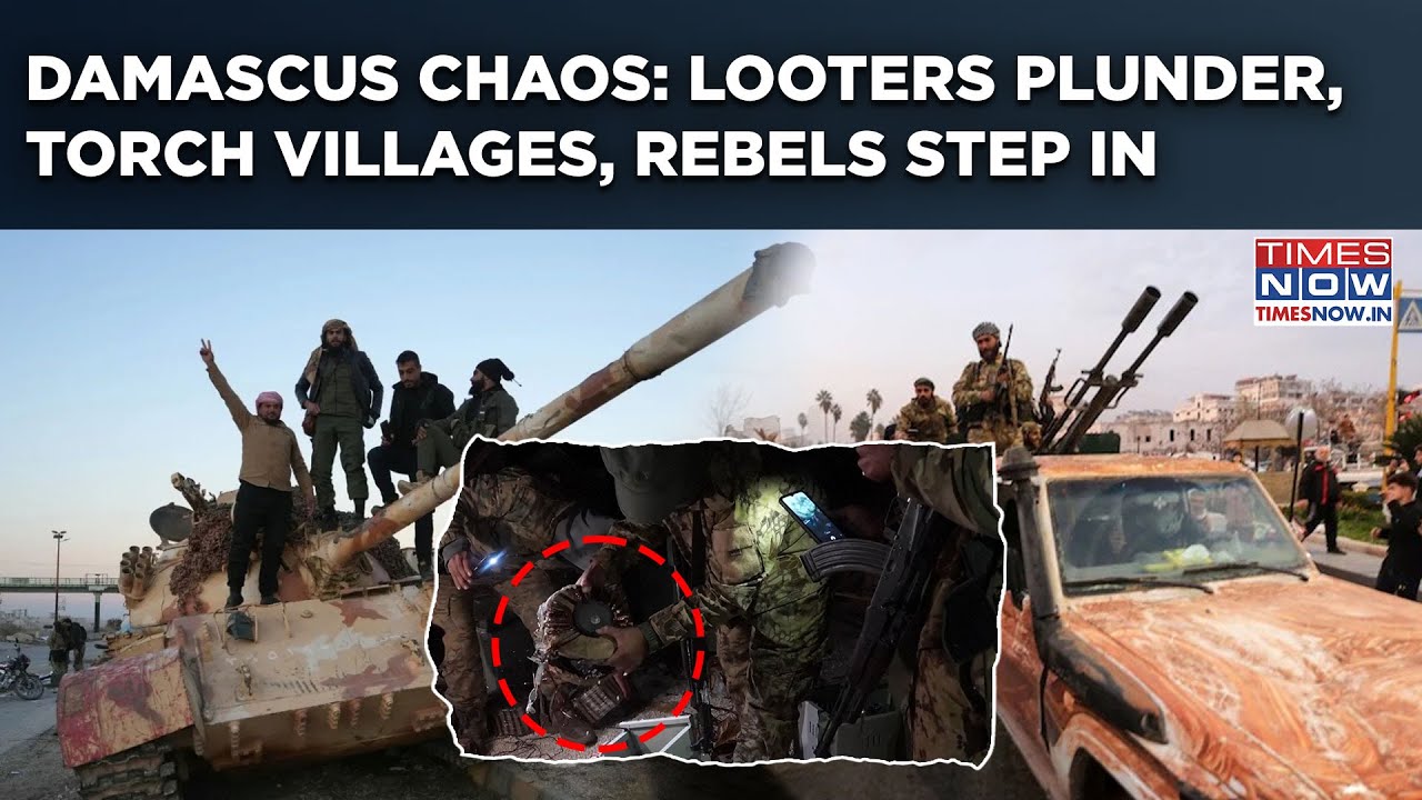 Damascus Chaos: Looters Plunder, Torch Villages, Defy Order| Rebel Fighters Step After Assad| Watch