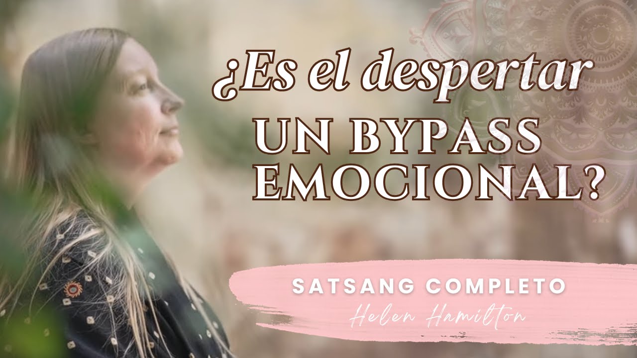 ¿Es el Despertar un Bypass Emocional?