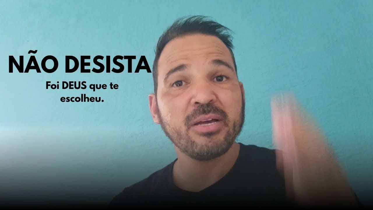 Não DESISTA! Deus é contigo. 