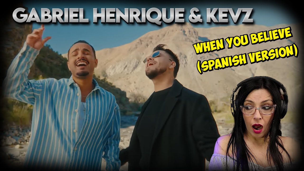 GABRIEL HENRIQUE & KEVZ, When You Believe (spanish version) EN ESPAÑOL!!! | REACCION & ANALISIS