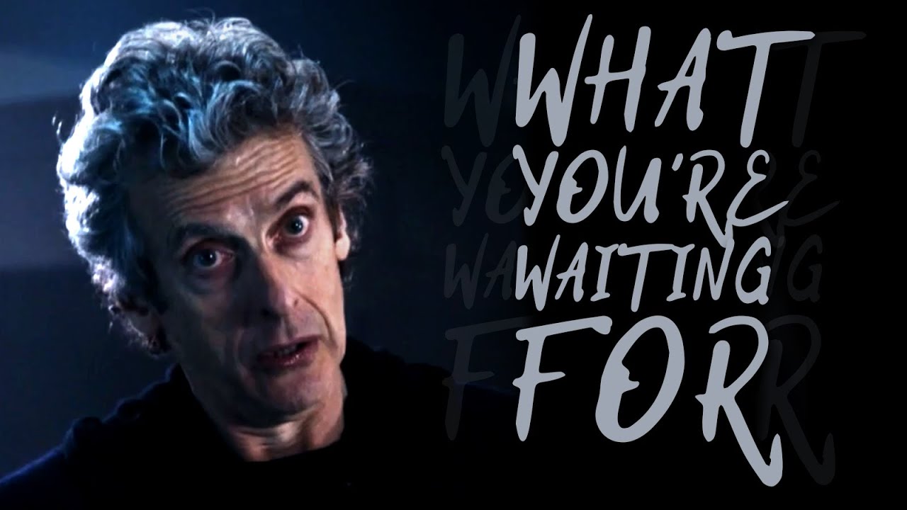 What you're waiting for | Doctor Who | Twelveclara tribute