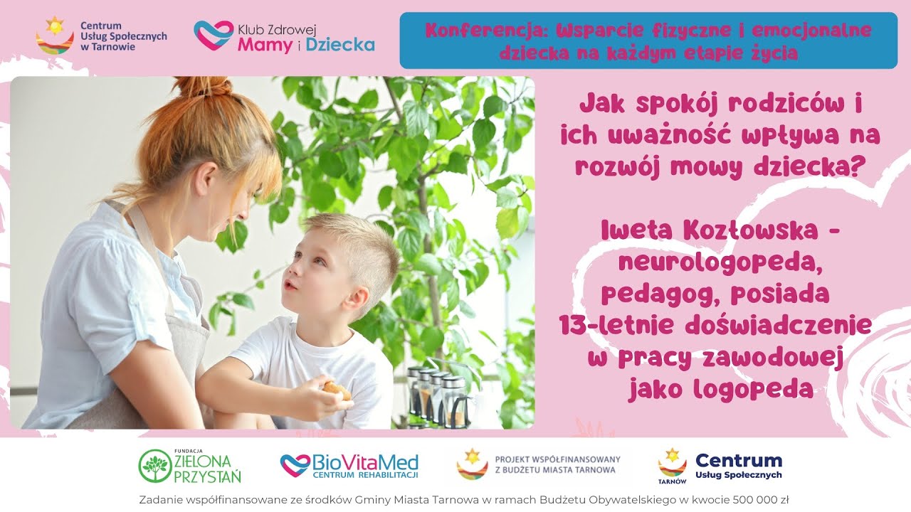 Jak spokój rodziców i ich uważność wpływa na rozwój mowy dziecka? Iweta Kozłowska - neurologopeda