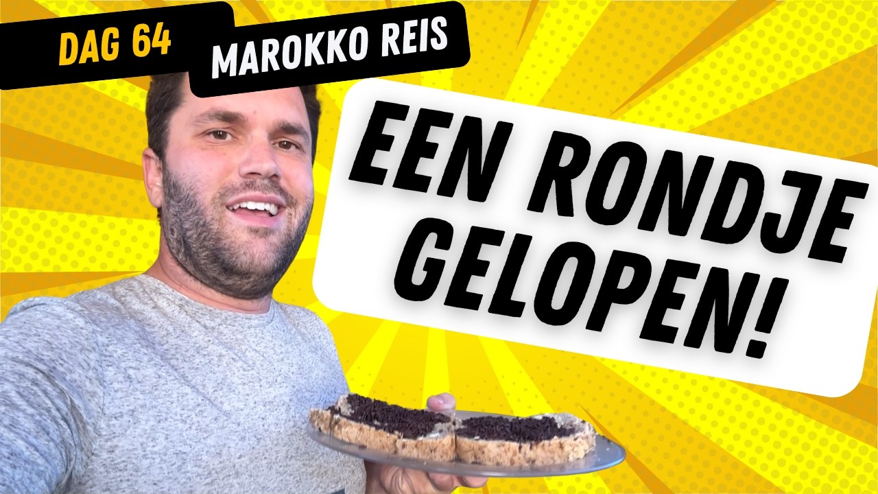 Dag 64 | Een RONDJE GELOPEN! | Reis naar Marokko!