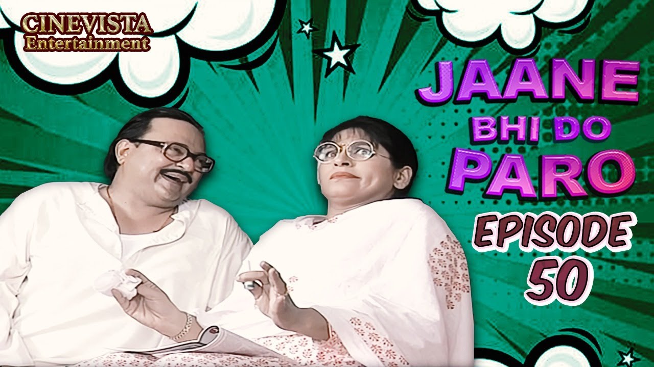 Jaane Bhi Do Paro | Full Episode 50 | Shiv Ko Kaunsi Bimari Huyi?
