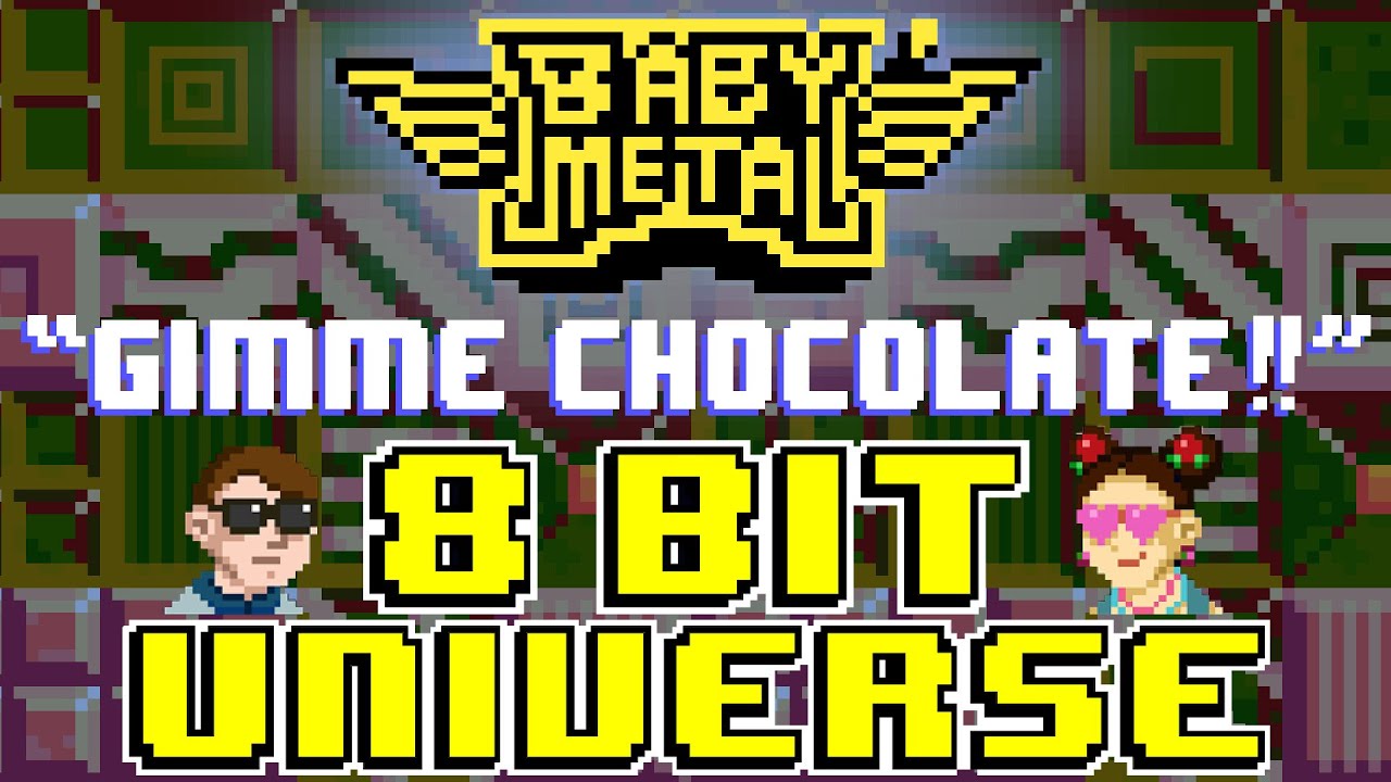 Gimme Chocolate!! [8 Bit Tribute to BABYMETAL] - 8 Bit Universe