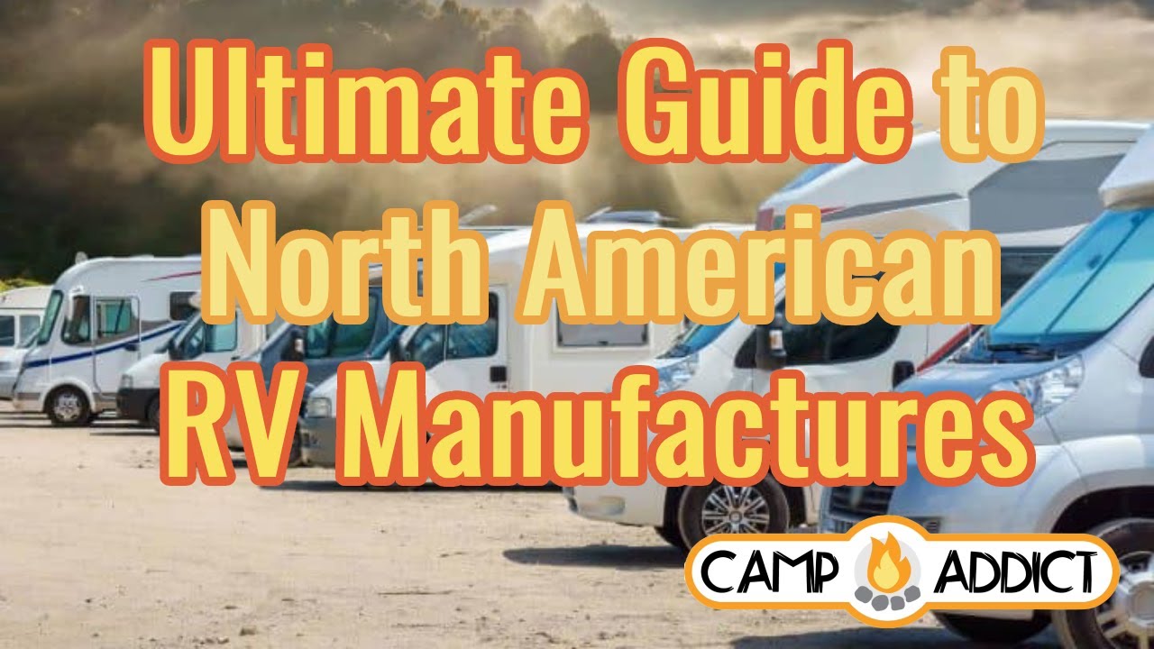 Ultimate Guide to North American RV Manufacturers